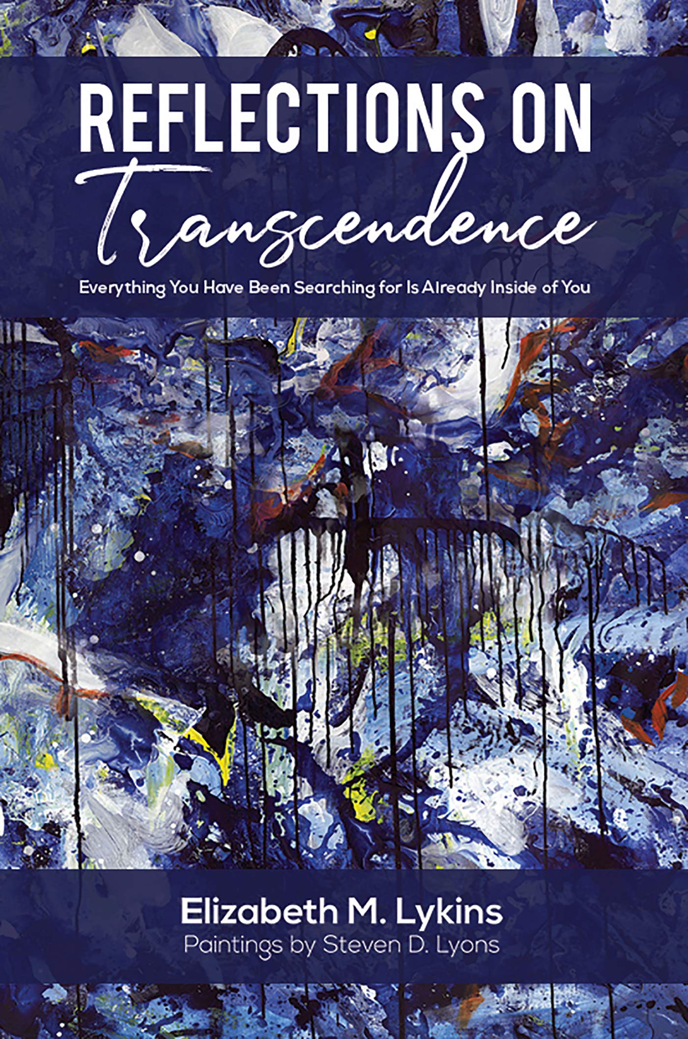 Reflections on Transcendence: Everything You Have Been Searching for Is Already Inside of You (Kindle Edition)