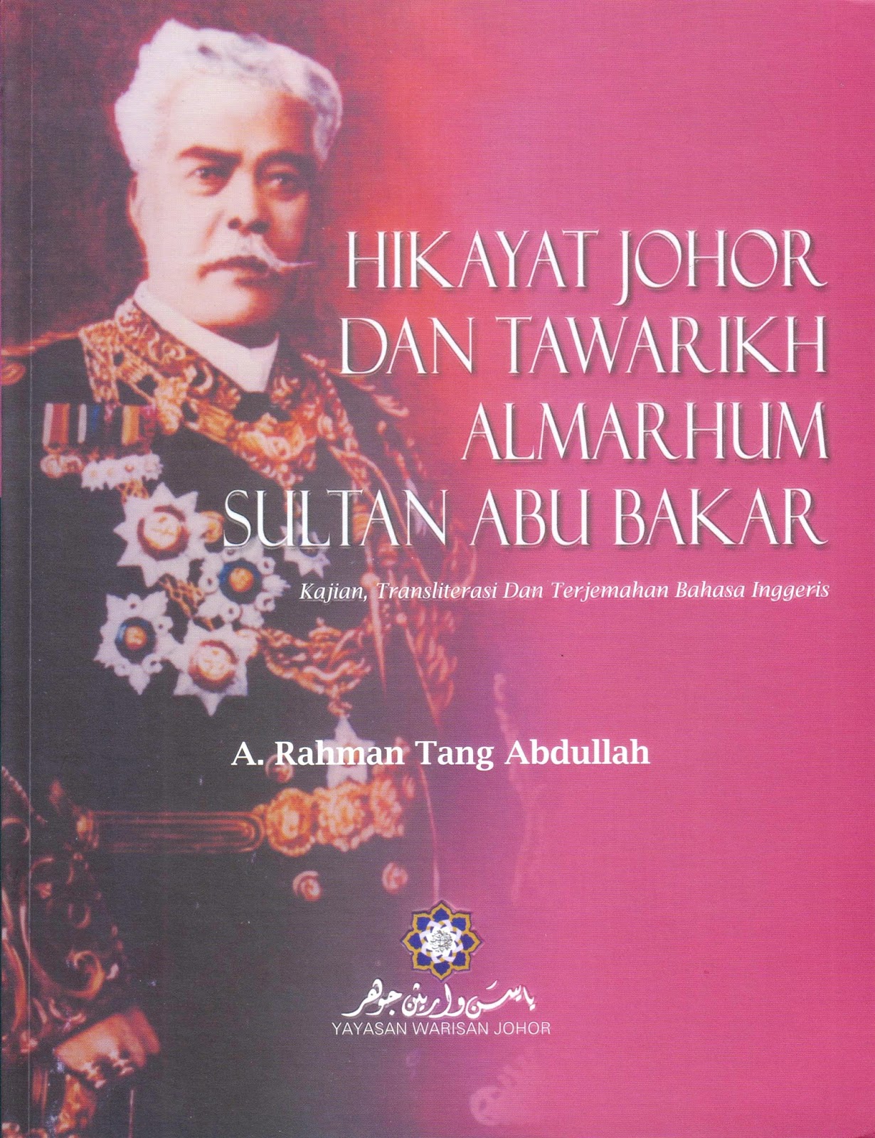 Hikayat Johor dan Tawarikh Almarhum Sultan Abu Bakar: Kajian, Transliterasi dan Terjemahan Bahasa Inggeris