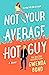 Not Your Average Hot Guy by Gwenda Bond