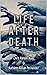 Life After Death by Chris Vander Kaay