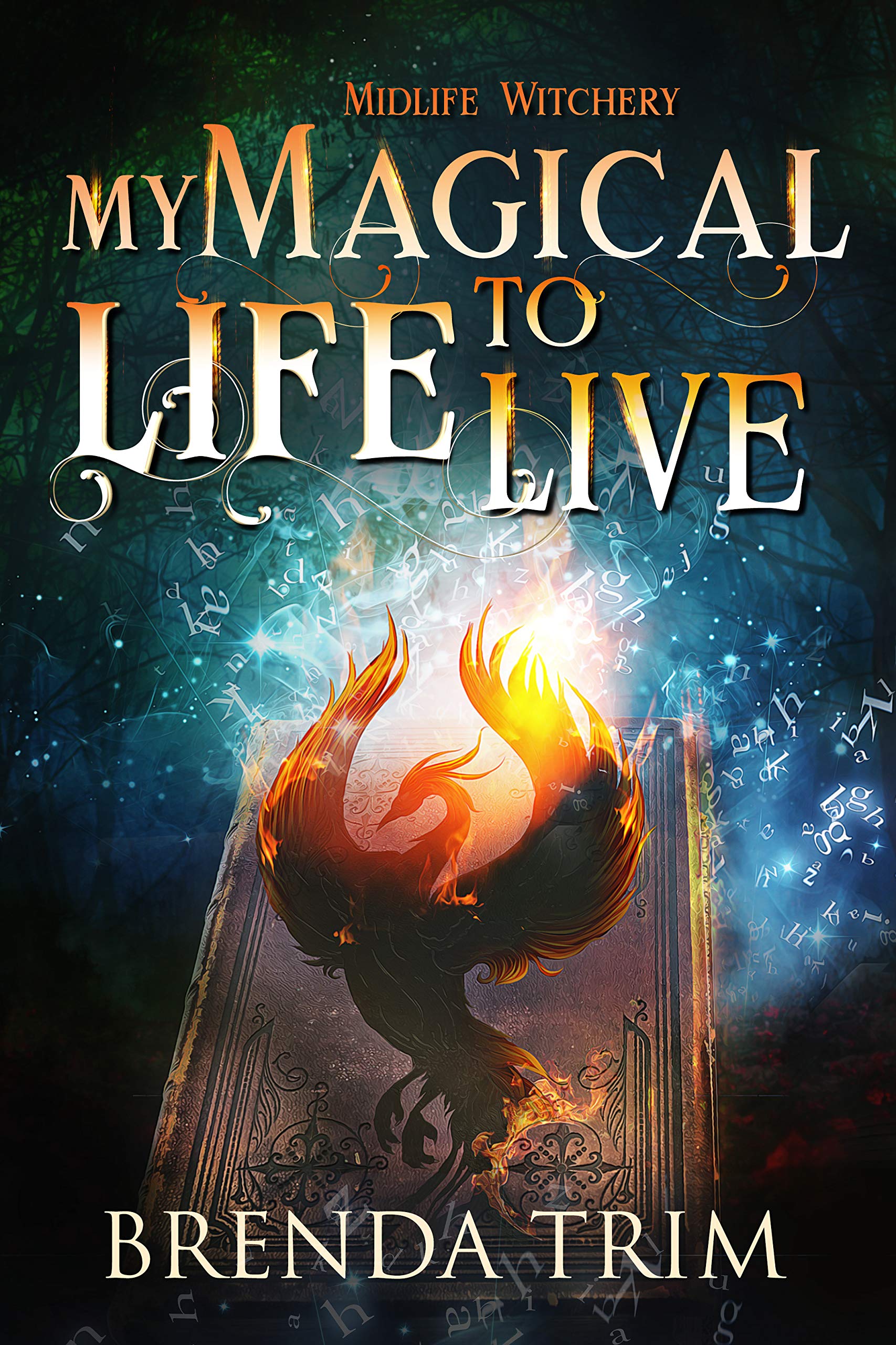 My Magical Life to Live (Midlife Witchery, #4; Midlife Mysteries & Magic, #5)