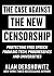 Case Against the New Censorship: Protecting Free Speech from Big Tech, Progressives, and Universities