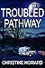 Troubled Pathway