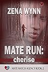 Mate Run: Cherise (Mate Match Agency, #2) Mate Run: Cherise (Mate Match Agency, #2)