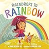 Raindrops to Rainbow by John Micklos Jr.