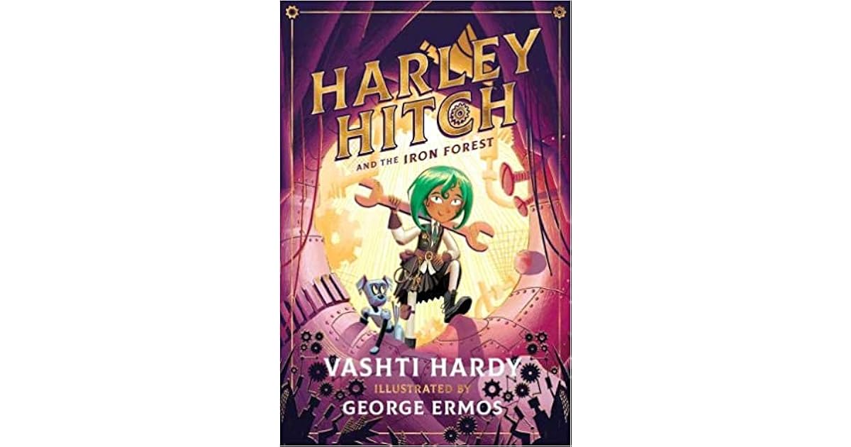 Harley Hitch and the Iron Forest by Vashti Hardy