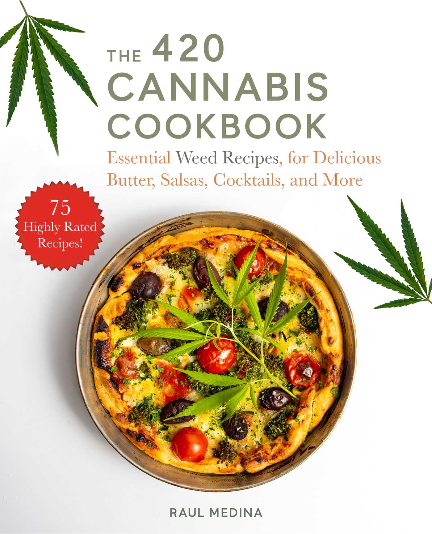 The 420 Cannabis Cookbook: Essential Weed Recipes for Delicious Butter, Salsas, Cocktails, and More (Kindle Edition)