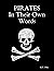 Pirates In Their Own Words