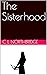 The Sisterhood (Gynarchy Bo...