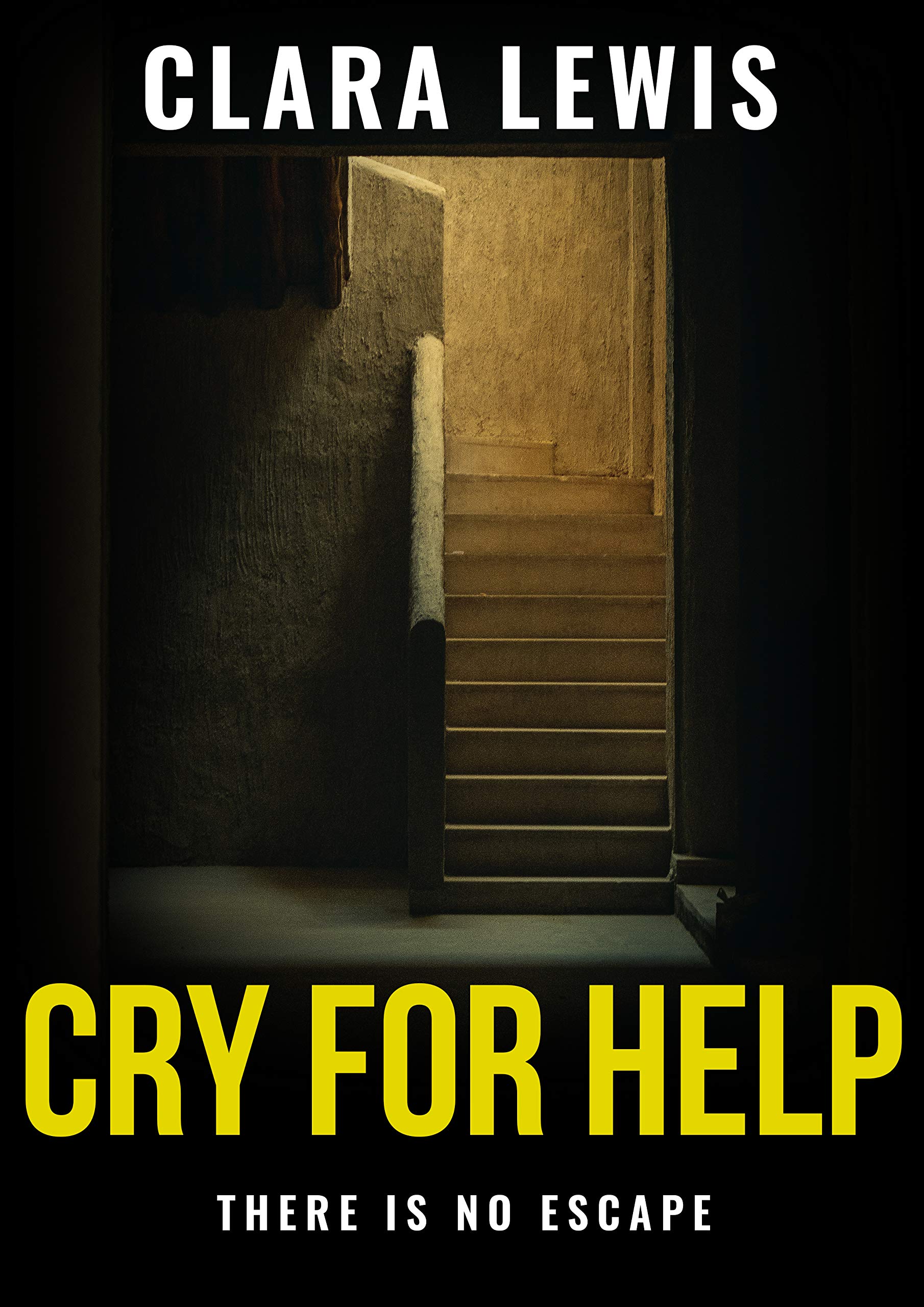 Cry For Help: There Is No Escape (Kindle Edition)