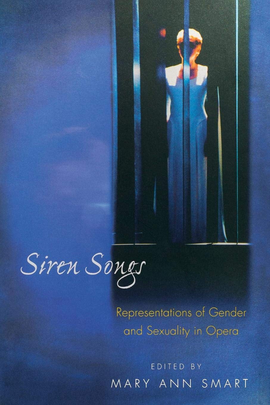 Siren Songs: Representations of Gender and Sexuality in Opera (Princeton Studies in Opera)