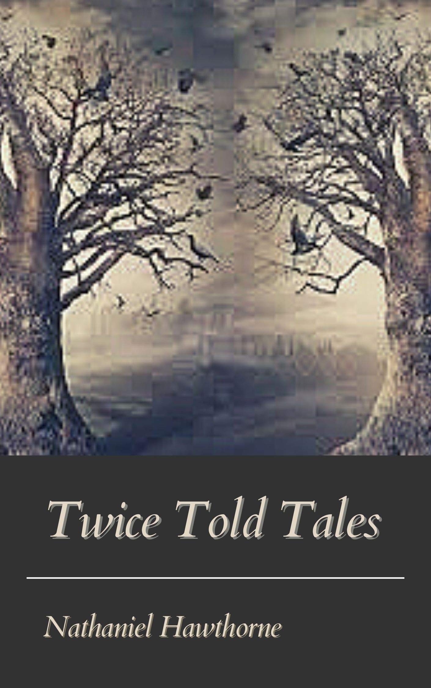 Twice Told Tales: Original Classics and Annotated
