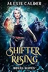 Shifter Rising by Alexis Calder