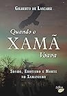 Quando o Xamã Voava by Gilberto de Lascariz