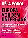 EUROPA VOR DEM UNTERGANG Die Folgen des demografischen Zusamm... by Béla Pokol