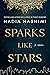 Sparks Like Stars by Nadia Hashimi