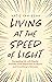 Living at the Speed of Light: Navigating Life with Bipolar Disorder, from Depression to Mania and Everything in Between