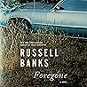Foregone by Russell Banks