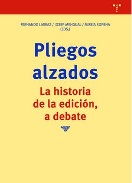 Pliegos alzados. La historia de la edición, a debate (Paperback)