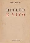 Hitler è vivo by Clara Falcone Hitler è vivo by Clara Falcone