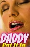 Daddy Put It In: ...