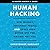 Human Hacking: Win Friends, Influence People, and Leave Them Better Off for Having Met You