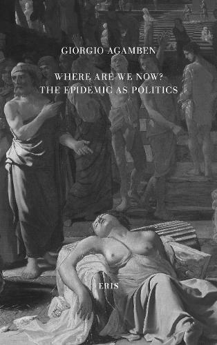 Where Are We Now? The Epidemic as Politics (Paperback)