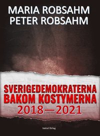 Sverigedemokraterna bakom kostymerna 2018-2021