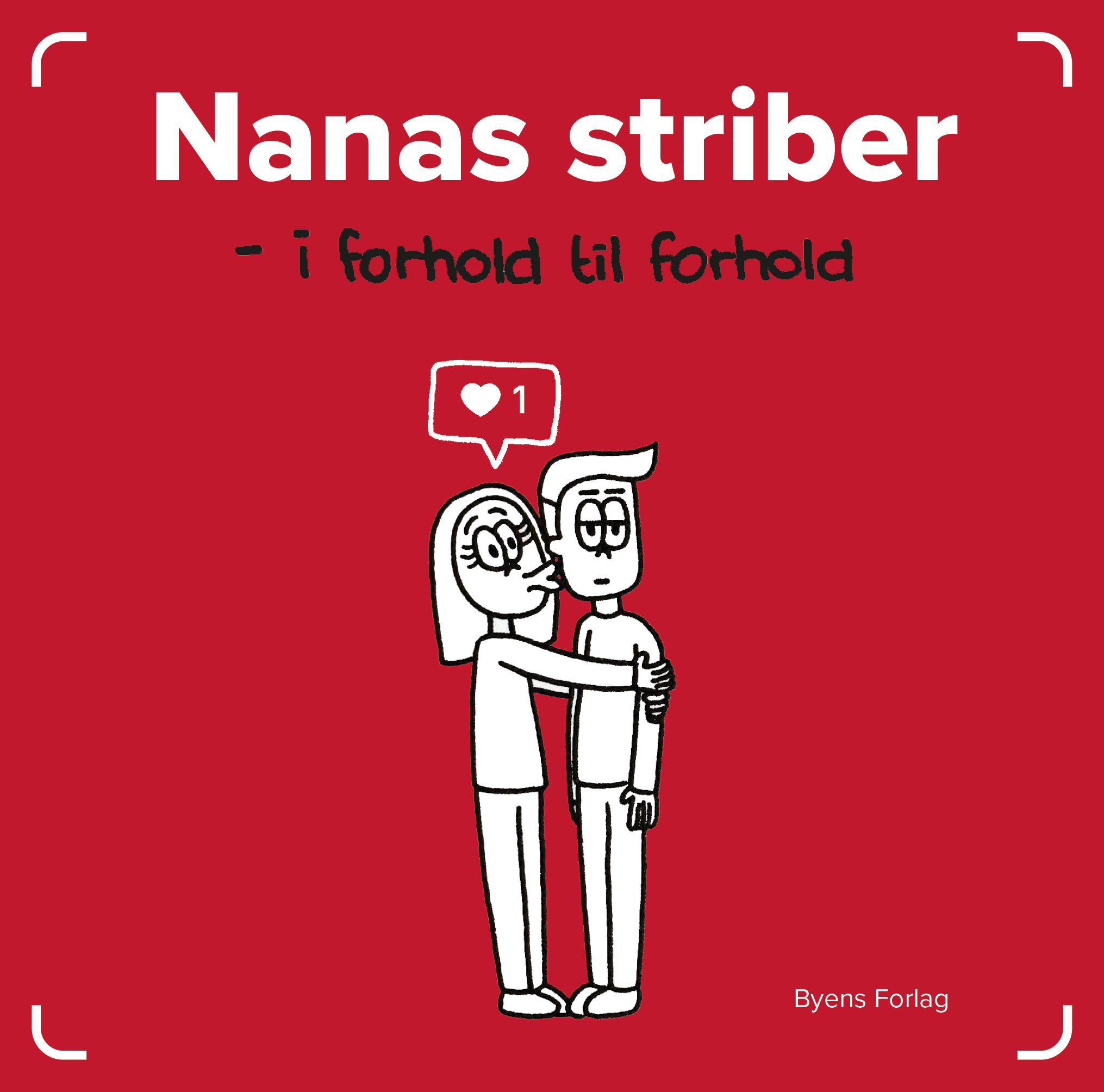 Nanas striber – i forhold til forhold