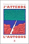 J'attends l'autobus