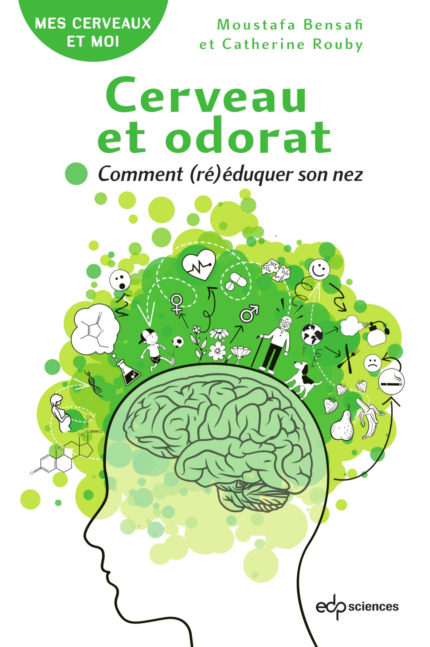 Cerveau et odorat: Comment (ré)éduquer son nez (Mes cerveaux et moi) (French Edition)