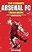 The Ultimate Arsenal FC Tri...