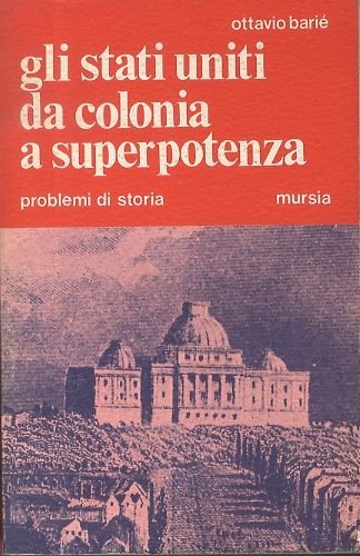 Gli Stati Uniti da colonia a superpotenza