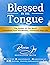 Blessed By The Tongue by Receive Joy