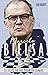 Marcelo Bielsa (Lee): Thirteen Steps to the Premier League