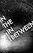 In the in Between (Essex an...