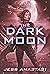 The Dark Moon (Atrophy, #3)