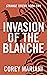 Invasion of the Blanche (St...