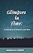 Glimpses in Time: A Collect...