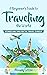 A Beginner's Guide To Traveling The World by Mandy Litton