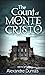 The Count of Monte Cristo by Alexandre Dumas The Count of Monte Cristo by Alexandre Dumas