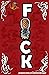F.U.C.K.