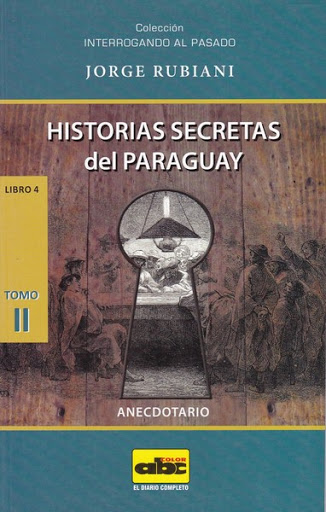 Historias Secretas del Paraguay - Tomo II