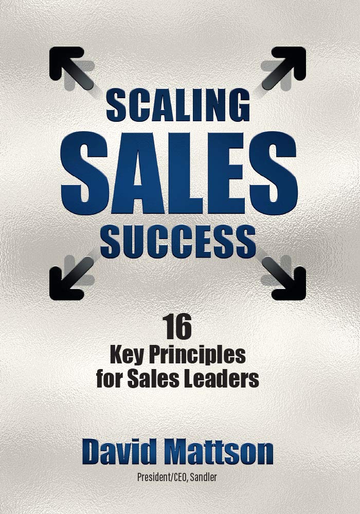 Scaling Sales Success: 16 Key Principles for Sales Leaders (Kindle Edition)