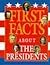 First Facts - About the Presidents