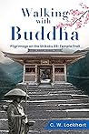 Walking with Buddha: Pilgrimage on the Shikoku 88-Temple Trail (Travel & Adventure Memoir Book 2)
