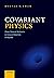 Covariant Physics: From Classical Mechanics to General Relativity and Beyond