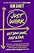 Just Work: How to Root Out Bias, Prejudice, and Bullying to Build a Kick-Ass Culture of Inclusivity (International Edition)