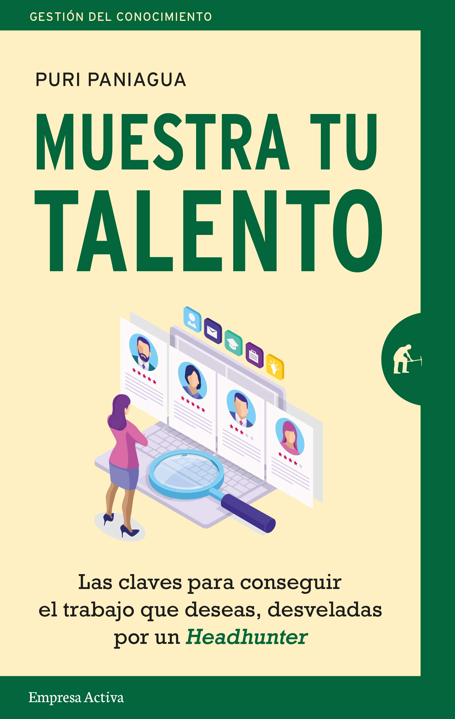 Muestra Tu talento: Las claves para conseguir el trabajo que deseas, desveladas por un Headhunter
