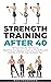 Strength Training After 40:...